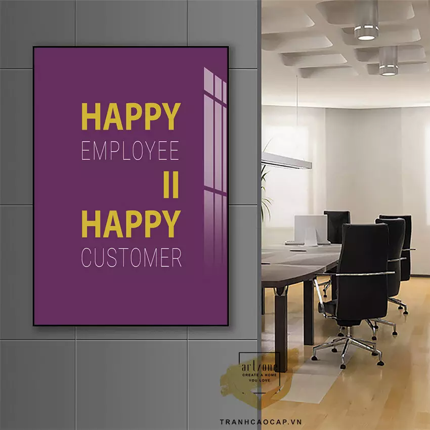 Tranh Slogan Vị trí làm việc tạo sự đoàn kết. happy employee = happy customer