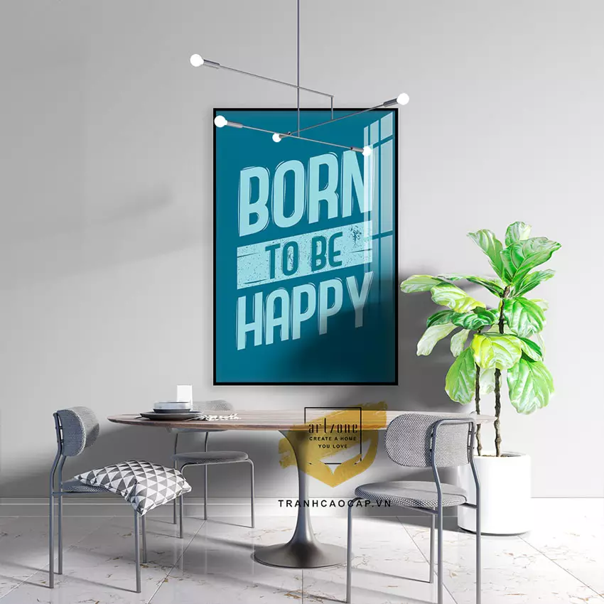 Tranh treo trang trí Văn phòng Tạo suy nghĩ tích cực động lực. Born to be happy