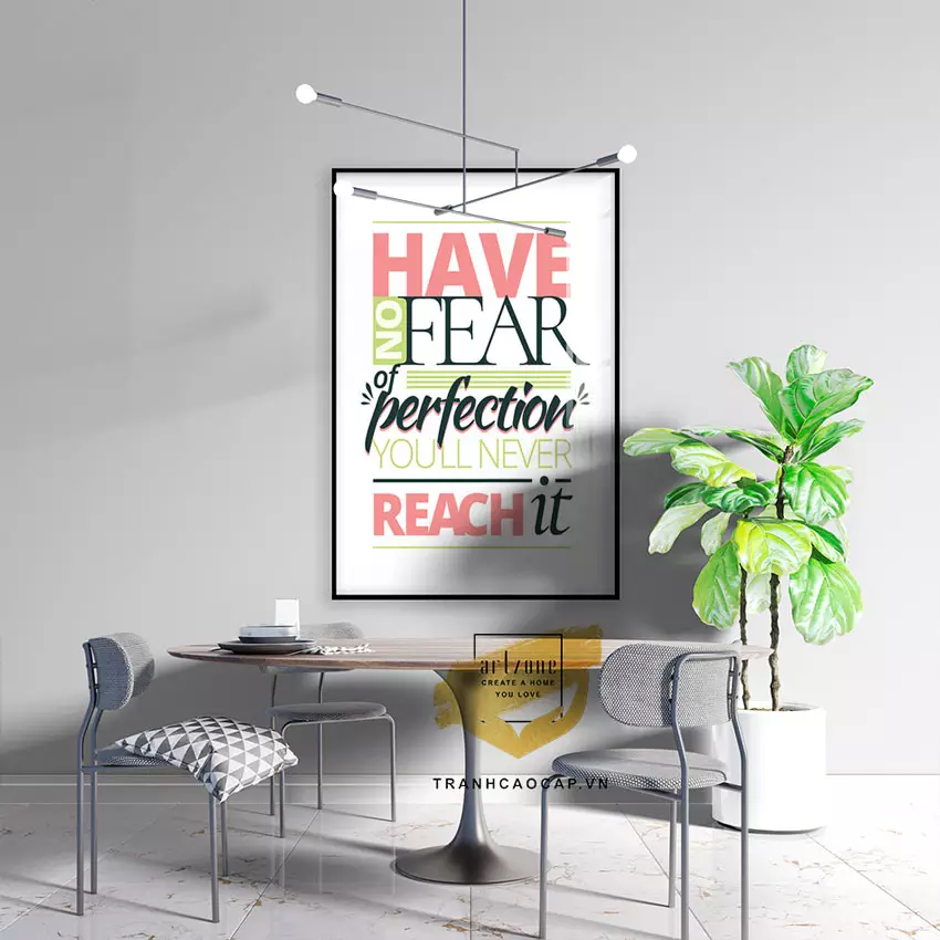 Tranh thúc đẩy động lực tạo sự đoàn kết trang trí Văn phòng. Have no fear of perfection you'll never reach it