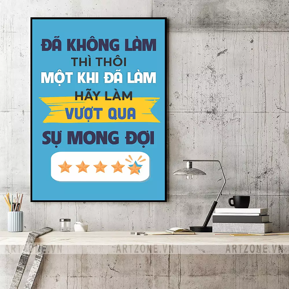 Tranh động lực treo văn phòng 'Đã không làm thì thôi, một khi đã làm hãy làm vượt qua sự mong đợi' - Chi tiết tranh