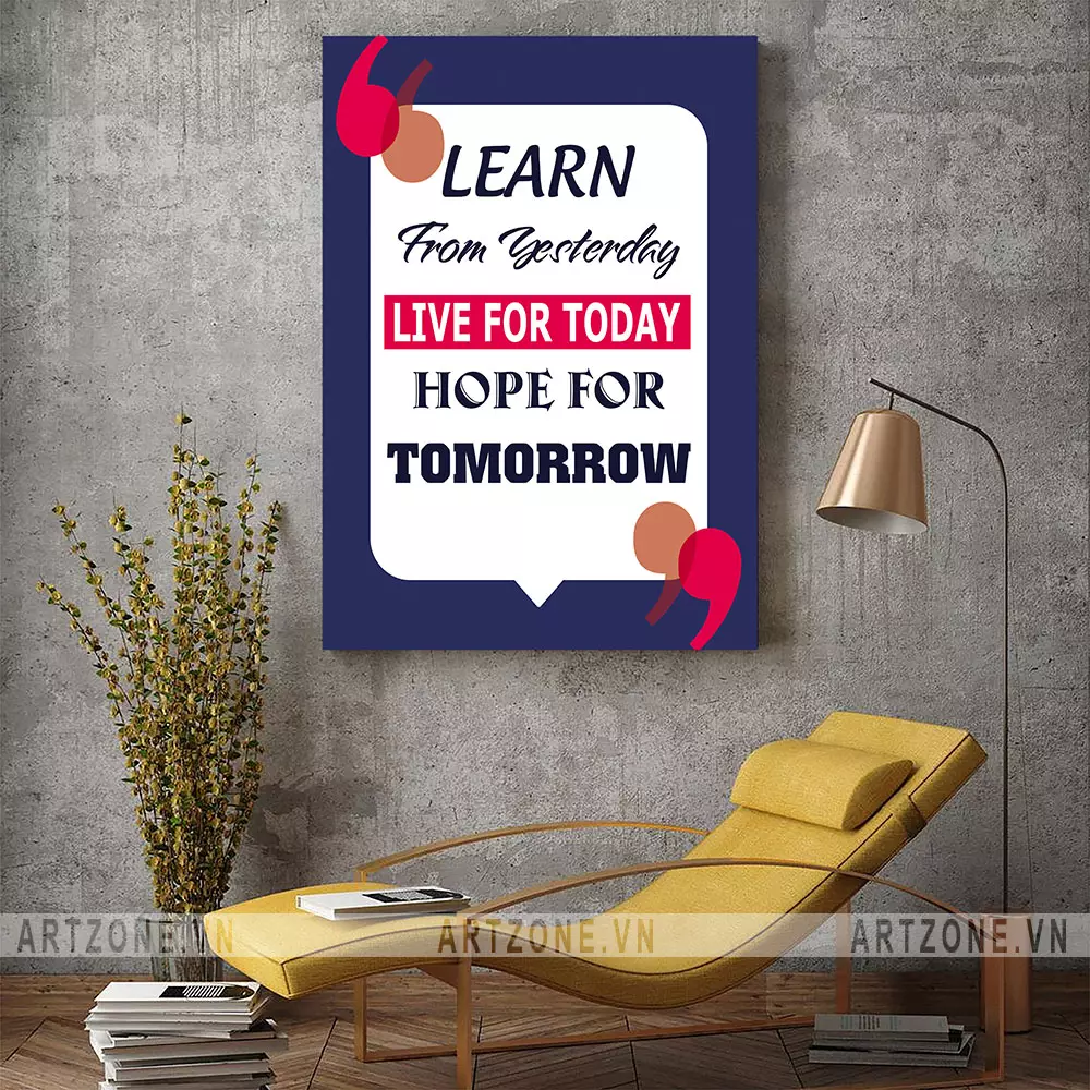 Lợi ích của tranh treo văn phòng Learn from Yesterday, Live for Today, Hope for Tomorrow