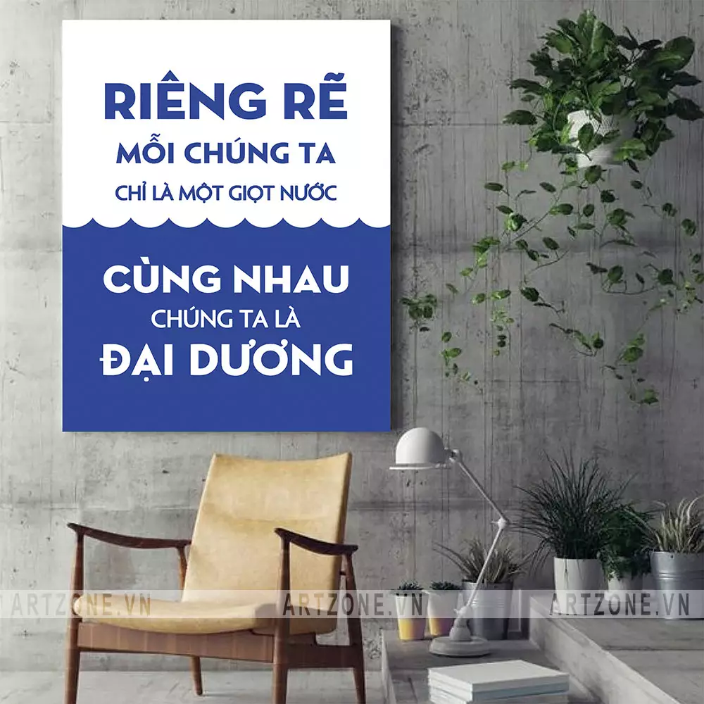 Tranh slogan động lực văn phòng Riêng rẽ mỗi chúng ta chỉ là một Giọt Nước, cùng nhau chúng ta là Đại Dương