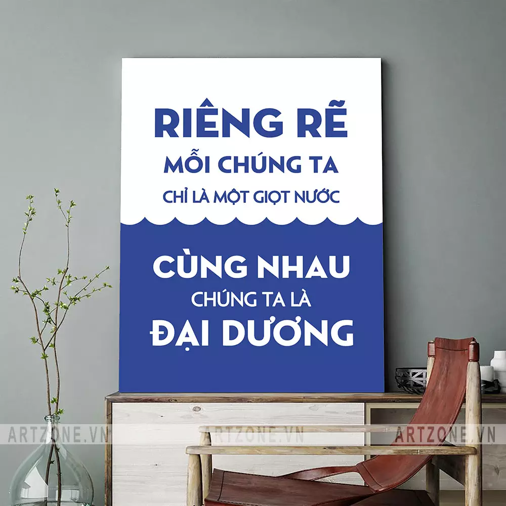 Tranh trừu tượng trang trí văn phòng Riêng rẽ mỗi chúng ta chỉ là một Giọt Nước, cùng nhau chúng ta là Đại Dương