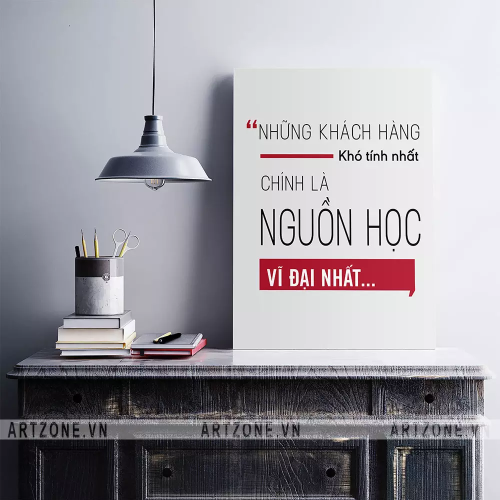 Tranh slogan tạo động lực làm việc, khách hàng khó tính là nguồn học vĩ đại