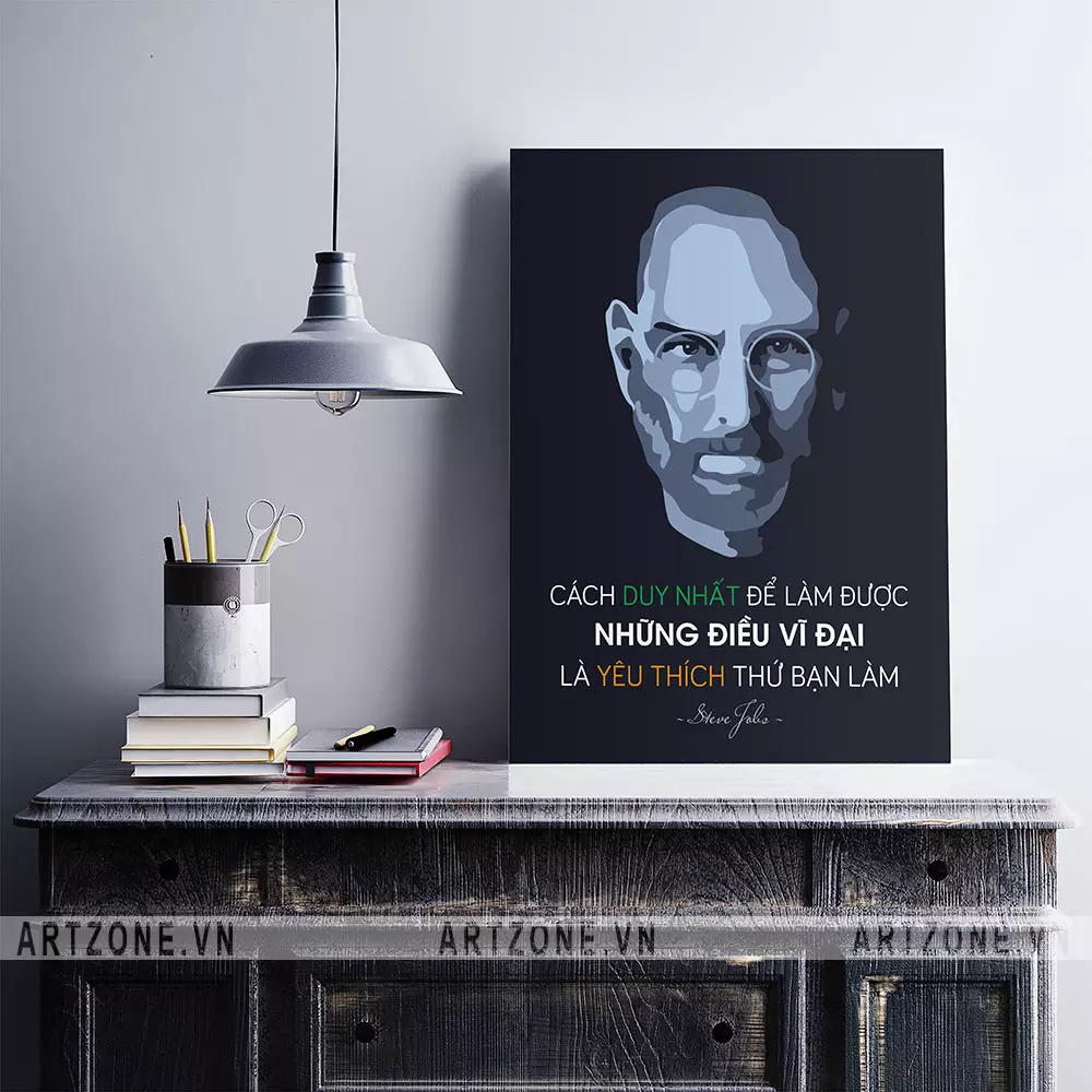 Tranh văn phòng tạo động lực - Cách duy nhất để làm được những điều vĩ đại là yêu thích thứ bạn làm