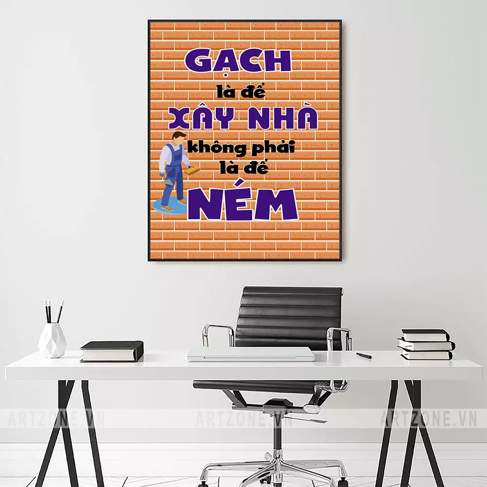 Tranh treo tường văn phòng 'Gạch là để xây nhà, không phải để ném'