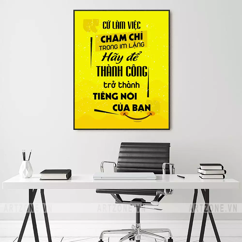 Tranh slogan văn phòng Cứ làm việc chăm chỉ trong im lặng, hãy để thành công trở thành tiếng nói của bạn