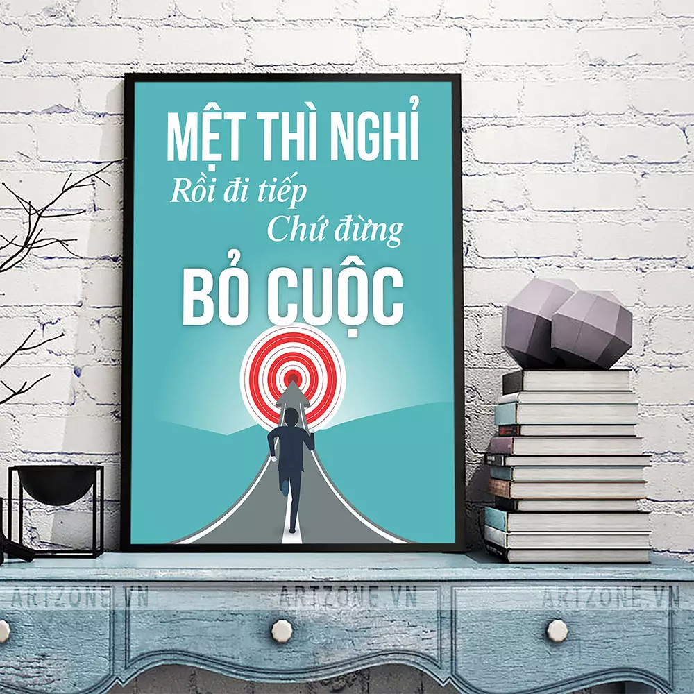 Tranh động lực Mệt thì nghỉ rồi đi tiếp chứ đừng bỏ cuộc