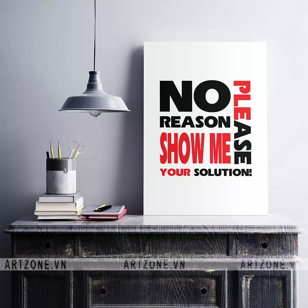 Tranh treo tường văn phòng hiện đại với thông điệp 'No Reason? Show Me Your Solution!'