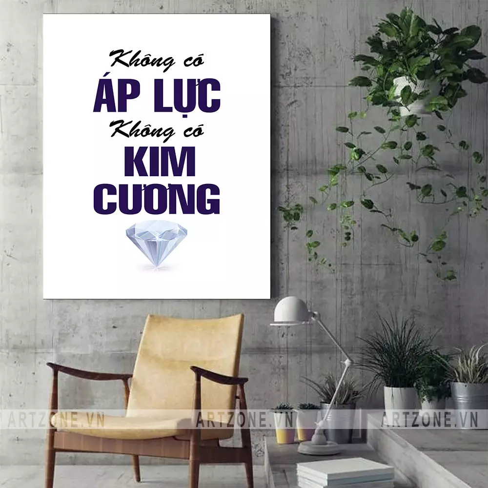Tranh slogan Không có áp lực không có kim cương AZ1-0444