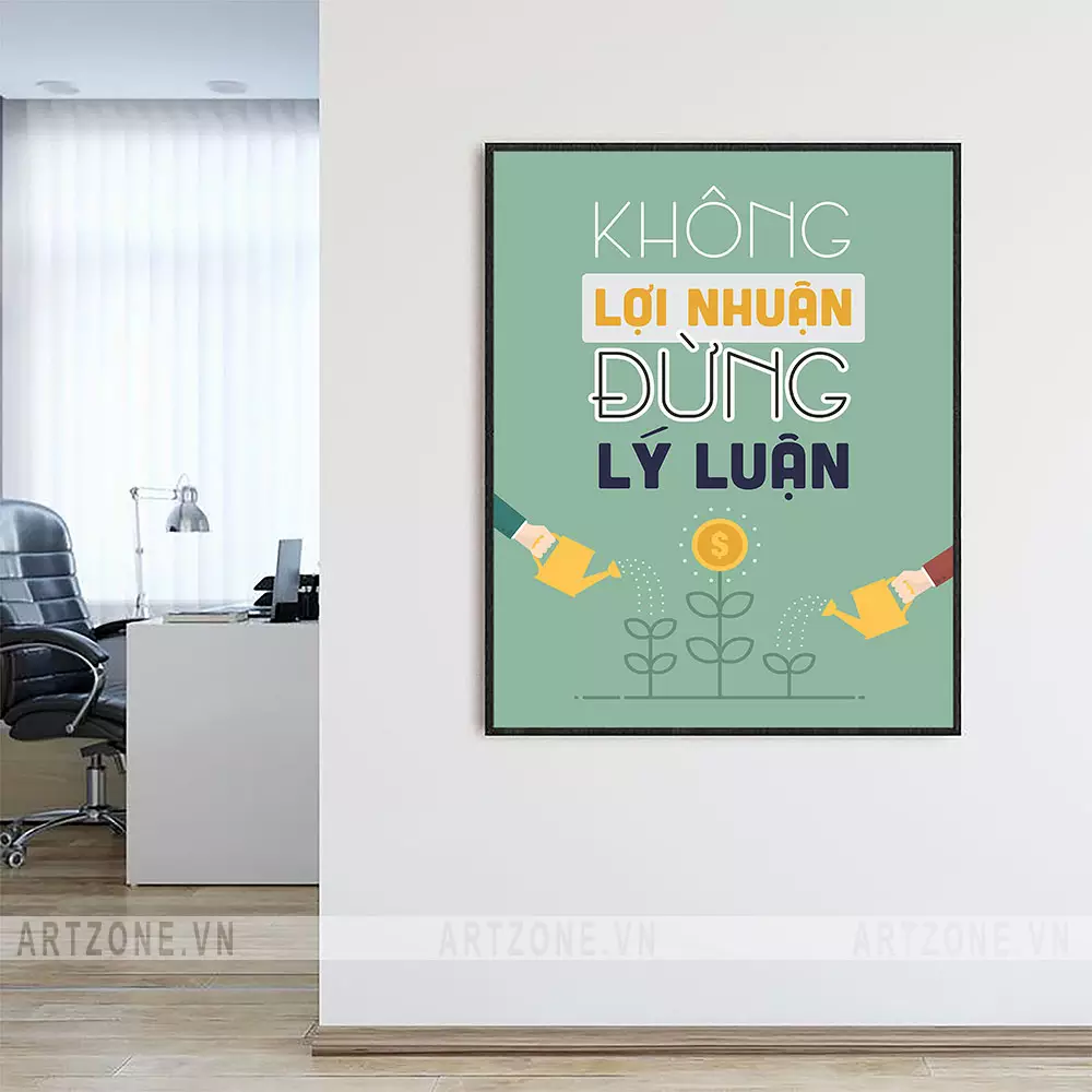 Tranh slogan Không lợi nhuận, đừng lý luận cho văn phòng