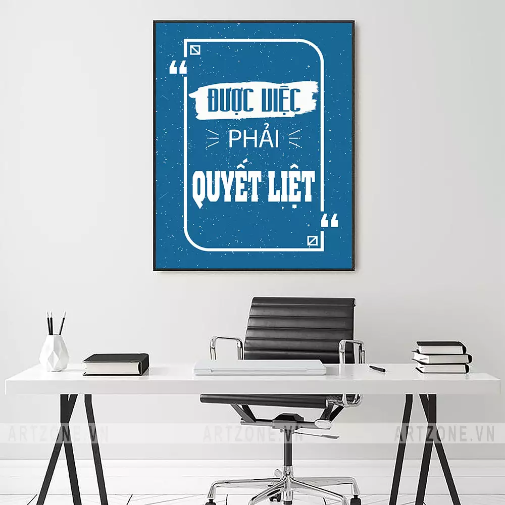 Tranh slogan tạo động lực 'Được việc phải quyết liệt' - Mã AZ1-0344