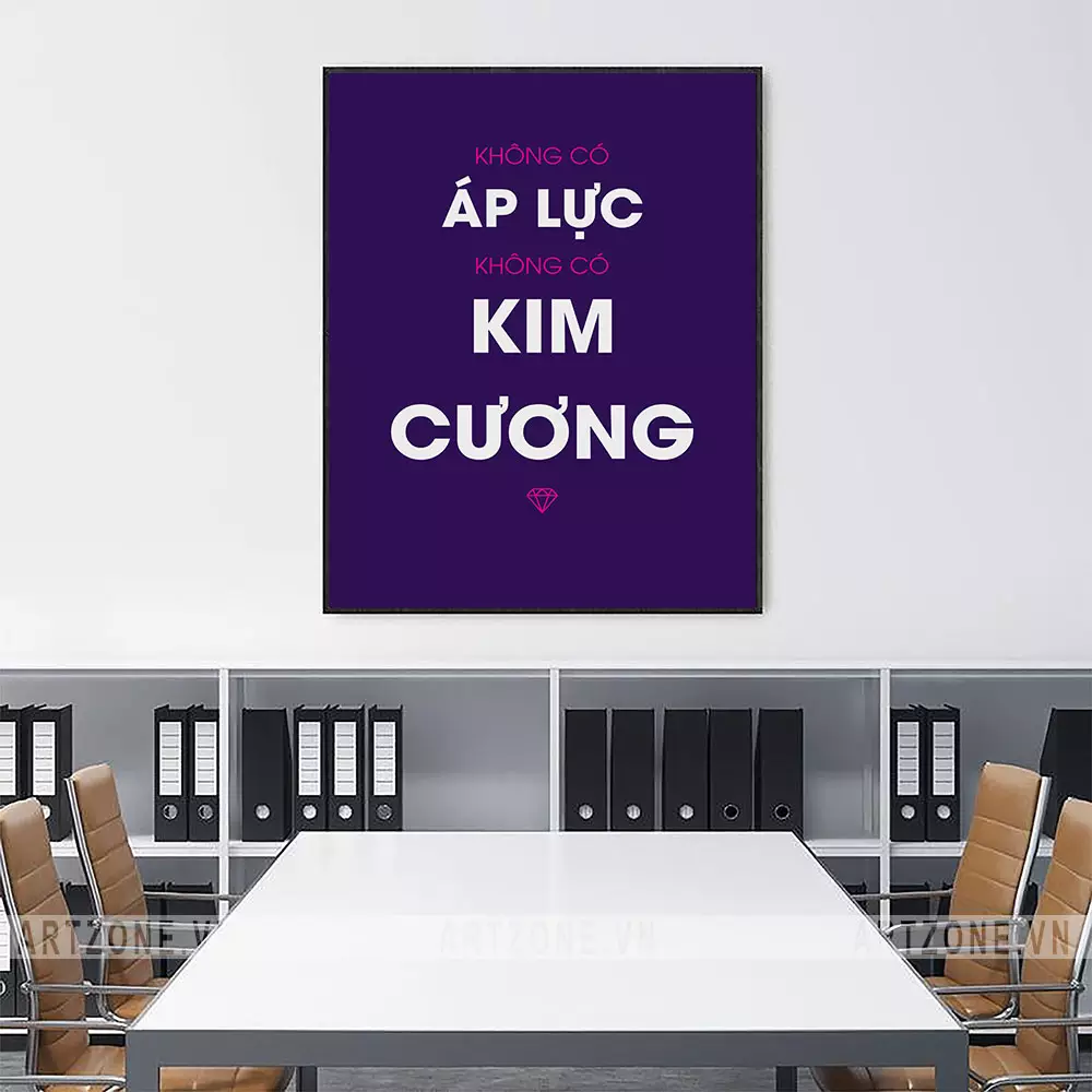 Tranh slogan Không áp lực, không kim cương cho không gian làm việc