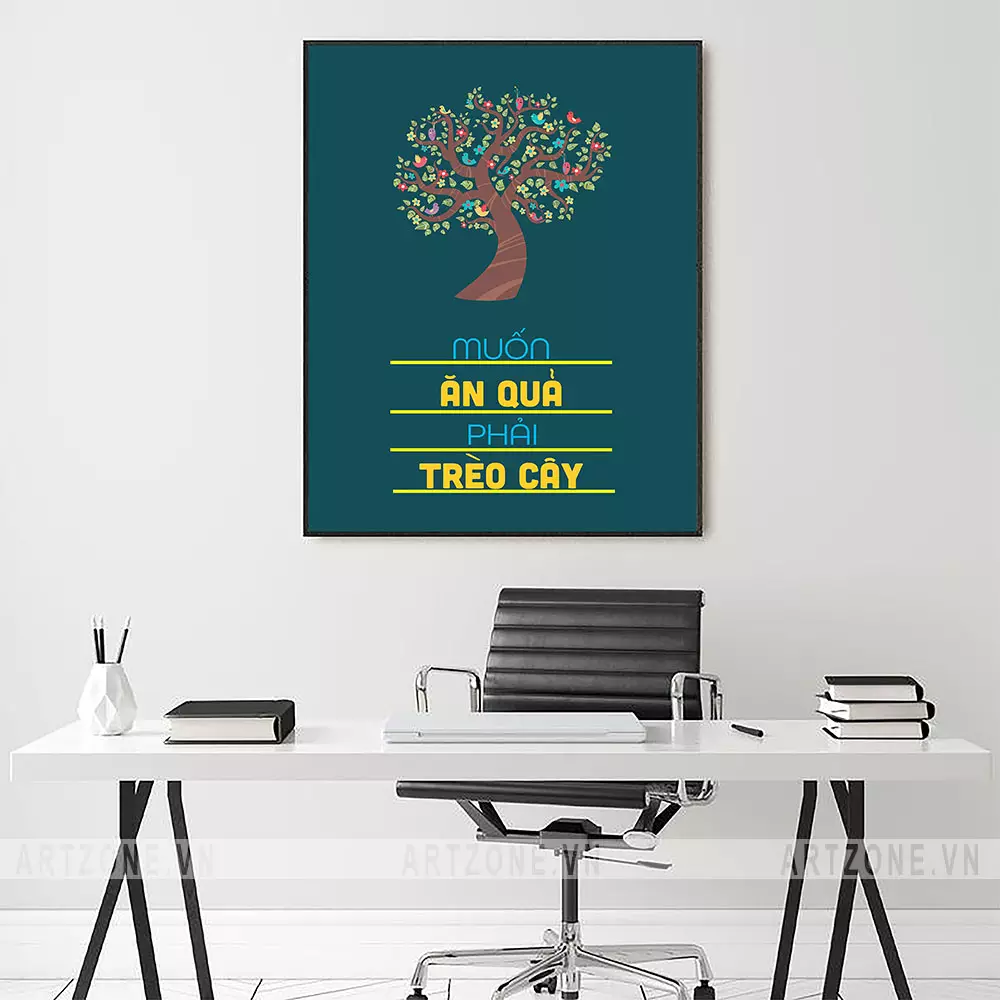 Tranh slogan Muốn ăn quả phải trèo cây treo văn phòng