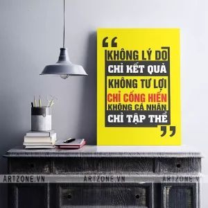 Tranh treo Bàn làm việc tạo động lực Tạo suy nghĩ tích cực Không lý do, chỉ kết quả. Không tư lợi, chỉ cống hiến. Không cá nhân, chỉ tập thể AZ1-0567