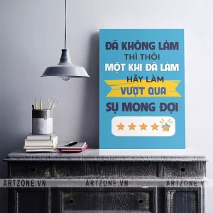 Tranh treo trang trí Văn phòng động lực khích lệ tinh thần Đã không làm thì thôi, một khi đã làm hãy làm vượt qua sự mong đợi AZ1-0545