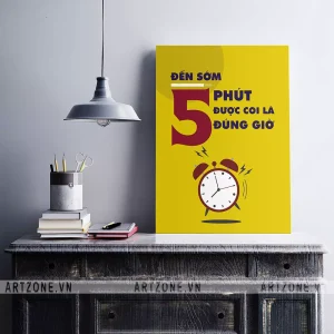 Tranh décor trang trí Văn phòng động lực Đến sớm 5 phút được coi là đúng giờ AZ1-0376