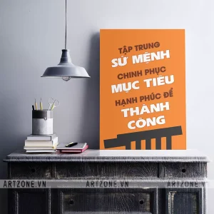 Tranh treo Văn phòng động lực tạo sự đoàn kết Tập trung sứ mệnh, chinh phục mục tiêu, hạnh phúc để thành công AZ1-0528