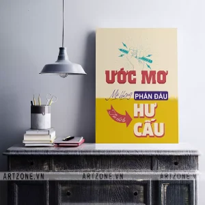 Tranh décor Bàn làm việc thúc đẩy động lực Ước mơ mà không phấn đấu thì chỉ là hư cấu AZ1-0381