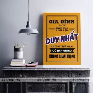 Tranh trang trí Công sở tạo động lực tạo sự đoàn kết Gia đình là thứ tồn tại duy nhất. Những thứ khác có hay không không quan trọng AZ1-0503