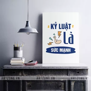 Tranh treo Bàn làm việc thúc đẩy động lực gắn bó nhân viên Kỷ luật là sức mạnh AZ1-0569