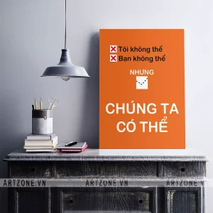 Tranh treo tường Phòng làm việc động lực Tôi không thể, bạn không thể, nhưng chúng ta có thể AZ1-0358