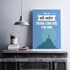 Tranh treo Bàn làm việc tạo động lực tăng cường đoàn kết Hãy là số một trong lĩnh vực của bạn AZ1-0566