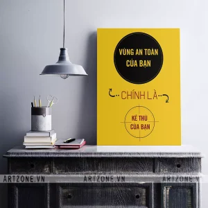 Tranh trang trí Công sở tạo động lực gắn bó nhân viên Vùng an toàn của bạn chính là kẻ thù của bạn AZ1-0504