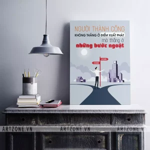 Tranh Nơi làm việc thúc đẩy động lực Tạo suy nghĩ tích cực Người thành công không thắng ở điểm xuất phát mà thắng ở những bước ngoặt AZ1-0482