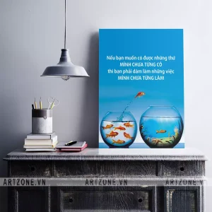 Tranh Slogan Văn phòng Nếu bạn muốn có những thứ mình chưa từng có thì bạn phải dám làm những việc mình chưa từng làm AZ1-0301