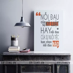 Tranh treo trang trí Văn phòng thúc đẩy động lực Nỗi đau của sự kỷ luật hay nỗi đau của sự nuối tiếc bạn chọn nỗi đau nào? AZ1-0333