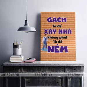 Tranh décor Nơi làm việc thúc đẩy động lực Gạch là để xây nhà không phải là để ném AZ1-0384