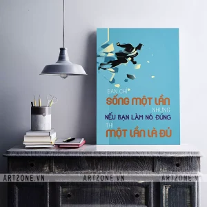 Tranh Nơi làm việc động lực tăng cường đoàn kết Bạn chỉ sống một lần nhưng nếu bạn làm nó đúng thì một lần là đủ AZ1-0486