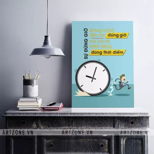 Tranh treo Văn phòng động lực Tạo suy nghĩ tích cực Sự đúng giờ không chỉ là đến nơi đúng giờ mà còn là hành động đúng thời điểm AZ1-0532