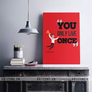 Tranh treo Vị trí làm việc động lực You only live once AZ1-0346