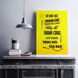 Tranh Slogan trang trí Văn phòng động lực Cứ làm việc chăm chỉ trong im lặng, hãy để thành công trở thành tiếng nói của bạn AZ1-0397