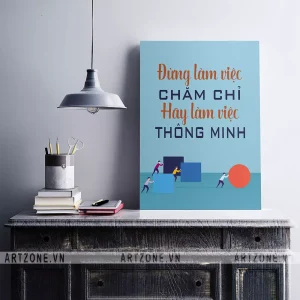 Tranh trang trí Văn phòng thúc đẩy động lực tăng cường đoàn kết Đừng làm việc chăm chỉ, hãy làm việc thông minh AZ1-0436