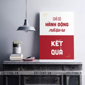 Tranh treo Bàn làm việc tạo động lực khích lệ tinh thần Chỉ có hành động mới tạo ra kết quả AZ1-0565