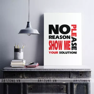 Tranh treo trang trí Công sở tạo động lực no reason show me your solution please AZ1-0347