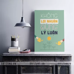 Tranh treo trang trí Văn phòng động lực tăng cường đoàn kết Không lợi nhuận, đừng lý luận AZ1-0546