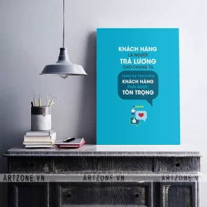 Tranh treo Nơi làm việc thúc đẩy động lực khích lệ tinh thần Khách hàng là người trả lương cho chúng ta. Trong mọi tình huống, khách hàng phải được tôn trọng AZ1-0585