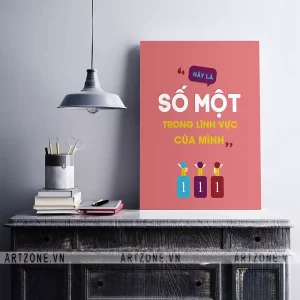 Tranh trang trí Văn phòng động lực gắn bó nhân viên Hãy là số 1 trong lĩnh vực của mình AZ1-0439