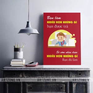 Tranh Văn phòng động lực khích lệ tinh thần Bạn làm nhiều hơn những gì bạn được trả, sẽ sớm nhận được nhiều hơn những gì bạn đã làm AZ1-0425