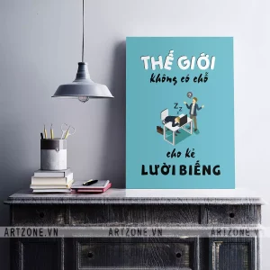 Tranh Nơi làm việc tạo động lực tăng cường đoàn kết Thế giới không có chỗ cho kẻ lười biếng AZ1-0476