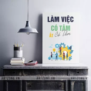 Tranh treo Bàn làm việc động lực Tạo suy nghĩ tích cực Làm việc có tâm ắt có tầm AZ1-0577