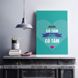 Tranh treo Bàn làm việc thúc đẩy động lực tạo sự đoàn kết Muốn có tầm phải có tâm AZ1-0568