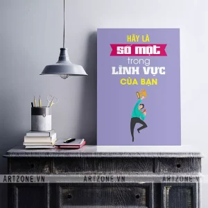Tranh treo Văn phòng thúc đẩy động lực khích lệ tinh thần Hãy là số một trong lĩnh vực của bạn AZ1-0525