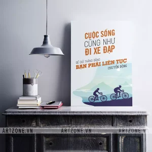Tranh Bàn làm việc động lực gắn bó nhân viên Cuộc sống cũng như đi xe đạp. Để giữ thăng bằng bạn phải liên tục chuyển động AZ1-0469