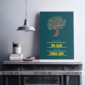 Tranh treo Bàn làm việc thúc đẩy động lực tăng cường đoàn kết Muốn ăn quả phải trèo cây AZ1-0571