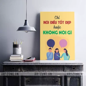 Tranh treo Văn phòng tạo động lực gắn bó nhân viên Chỉ nói điều tốt đẹp hoặc không nói gì AZ1-0519